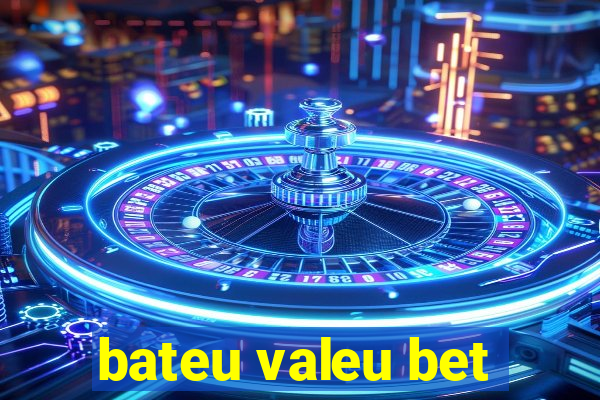 bateu valeu bet